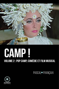 Camp !: Tome 2, Pop Camp, comédie et film musical