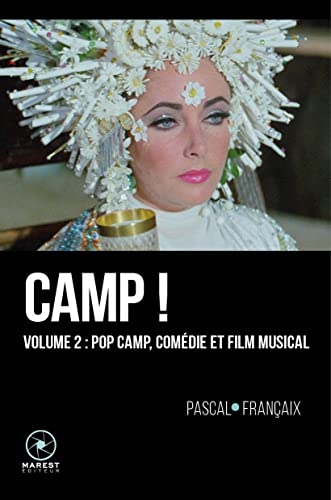 Camp !: Tome 2, Pop Camp, comédie et film musical