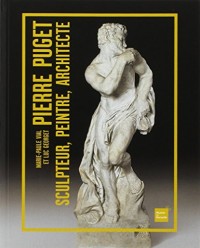 Pierre Puget, sculpteur, peintre, architecte