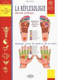 La réflexologie : Manuel pratique