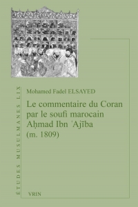 Le commentaire du Coran par le soufi marocain Aḥmad Ibn ʿAjība