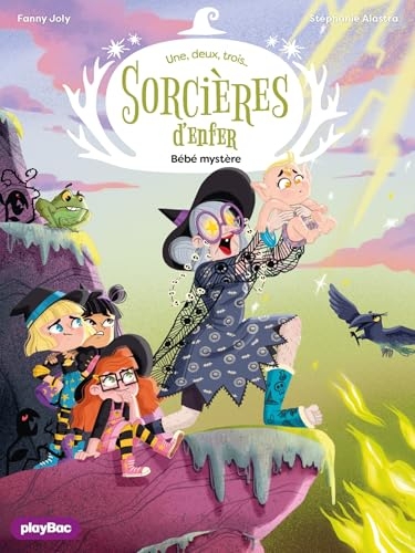 Une, deux, trois Sorcières d'enfer - Bébé mystère - Tome 6 (1,2,3... Sorcières d'enfer !)