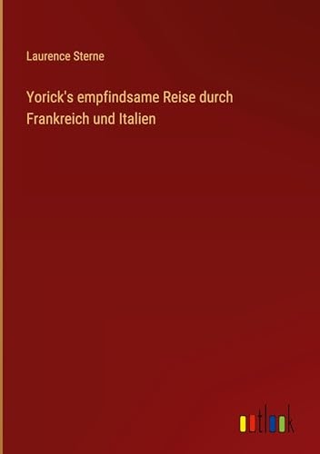 Yorick's empfindsame Reise durch Frankreich und Italien [9783368031114]