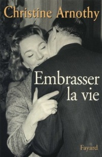 Embrasser la vie (Littérature Française)