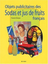 Objets publicitaires des sodas et jus de fruits français