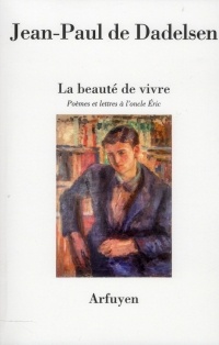 La beauté de vivre : Poèmes et lettres à l'oncle Eric