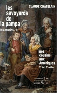 Les Cousins, Tome 2 : Les savoyards de la pampa : Nos cousins aux Amériques, 2ème édition
