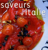 Saveurs d'Italie : 40 Recettes et leurs astuces