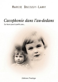 Cacophonie dans l'au-dedans : Sur leurs pas à petits pas