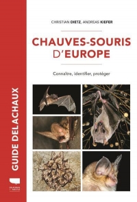 Chauves-souris d'Europe. Connaître, identifier, protéger