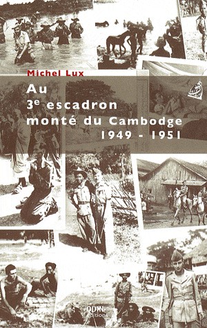 La guerre d'indochine au 3e escadron monté du Cambodge 1949-1951
