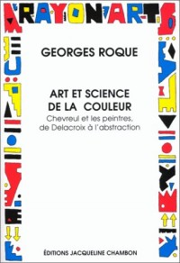 Art et science de la couleur : Chevreul et les peintres, de Delacroix à l'abstraction