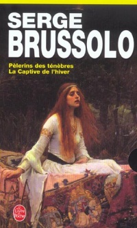 Coffret Serge Brussolo : Pélerins des ténèbres - La Captive de l'hiver