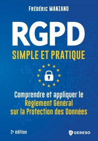 RGPD simple et pratique: Guide visuel pour comprendre et appliquer le règlement général sur la protection des données