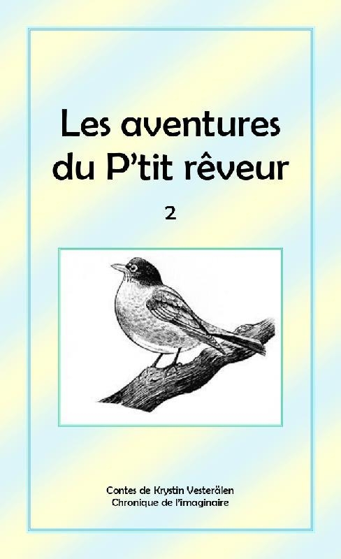 Les aventures du P'tit rêveur - 2: chronique de l'imaginaire