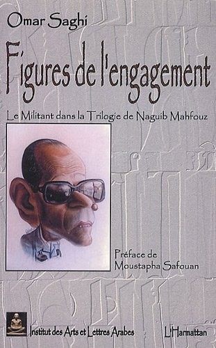 Figures de l'engagement : Le militant dans la trilogie de Naguib Mahfouz