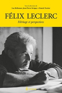 Félix Leclerc: Héritage et perspectives