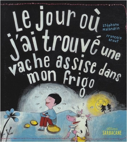 Le jour où j'ai trouvé une vache assisse dans mon frigo