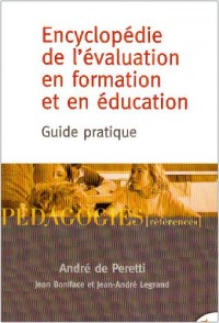 Encyclopédie de l'évaluation en formation et en éducation : Guide pratique