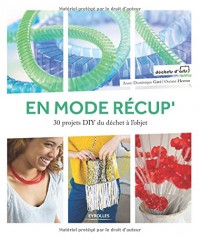 En mode récup': 30 projets DIY du déchet à l'objet.