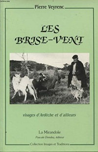 Les brise-vent. Visages de l'Ardèche et d'ailleurs