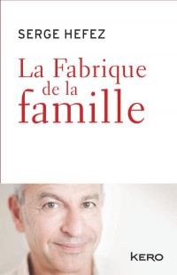 La fabrique de la famille