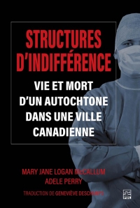Structures d'indifference. vie et mort d'un autochtone dans une
