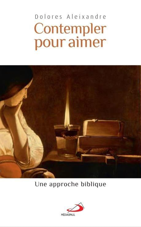 Contempler pour Aimer - Approche Biblique (une)