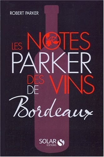 La cote parker des vins de Bordeaux