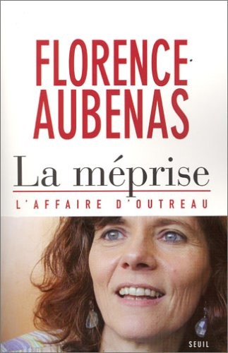 La Méprise : L'Affaire d'Outreau [9782286012939]