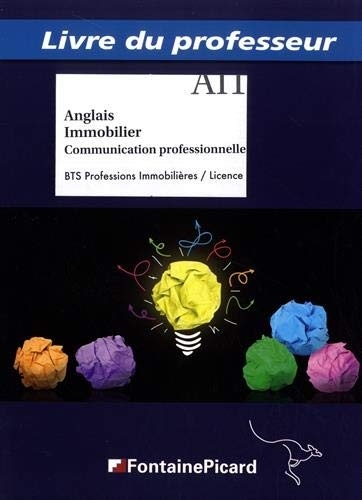 Anglais immobilier, communication professionnelle BTS professions immobilières; Licence : Livre du professeur