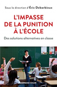 L'impasse de la punition à l'école : Des solutions alternatives en classe (Sciences de l'éducation)
