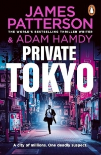 Private Tokyo: The gripping new thriller in the globally bestselling detective series
