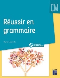 Réussir en grammaire au CM (+ CD-Rom / Téléchargement)