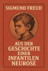 Aus der Geschichte einer infantilen Neurose: Der Wolfsmann