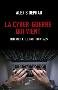 Internet et le droit du chaos: Le cyber Far-West hors de contrôle