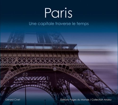 Paris : Une capitale traverse le temps