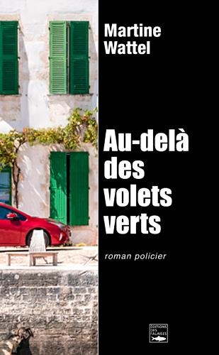 Au-delà des volets verts