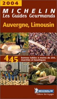Les Guides Gourmands : Auvergne - Limousin 2004