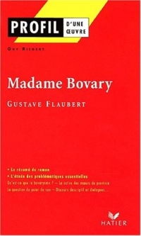 Profil d'une oeuvre : Madame Bovary (1856), Flaubert