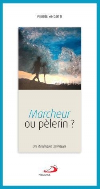 Marcheur Ou Pèlerin - Itineraire Spirituel (un)