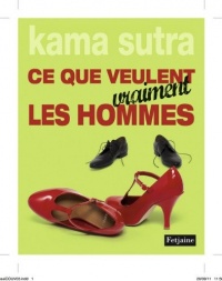 Kama sutra, ce que veulent vraiment les hommes