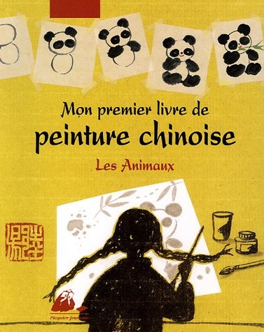 Mon premier livre de peinture chinoise : Les Animaux