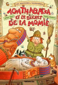 Les aventures d'Agathabaga : Agathabaga et le secret de la momie - Dès 4 ans