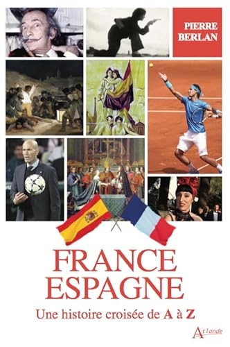 France-Espagne, Une histoire croisée de A à Z