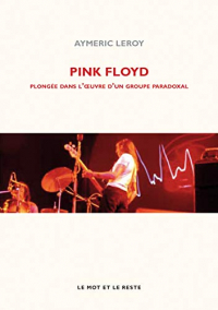 Pink Floyd: Plongée dans l'œuvre d'un groupe paradoxal