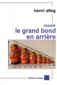 Le grand bond en arrière : Reportage dans une Russie de ruines et d'espérance