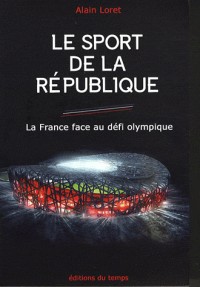 Le sport de la République : La France face au défi olympique