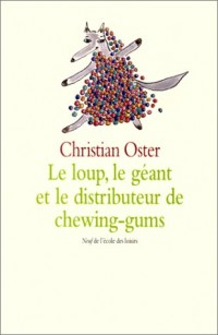 Le Loup, le Géant et le Distributeur de chewing-gums