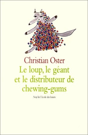 Le Loup, le Géant et le Distributeur de chewing-gums